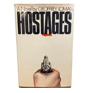 Vintage 1979 Hostages A Novel By Geoffrey Lomas Hardcover Fiction Book